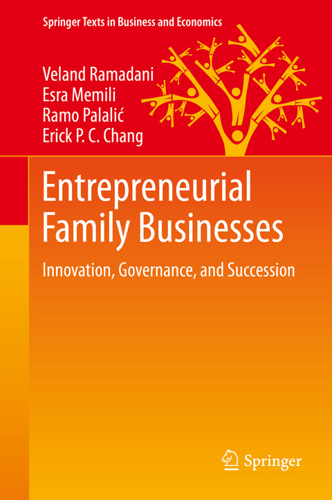 Entrepreneurial Family Businesses - Veland Ramadani, Esra Memili, Ramo Palalić, Erick P.C. Chang