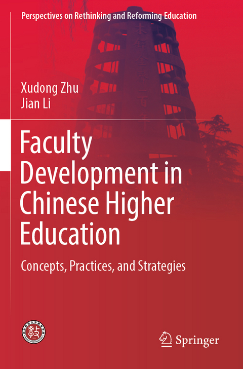 Faculty Development in Chinese Higher Education - Xudong Zhu, Jian Li