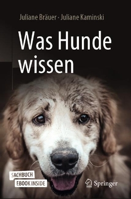 Was Hunde wissen - Juliane Br&auml;uer, Juliane Kaminski