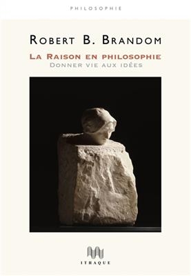 La raison en philosophie : donner vie aux idées