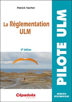La r&eacute;glementation ULM - Patrick (1955-....) Vacher