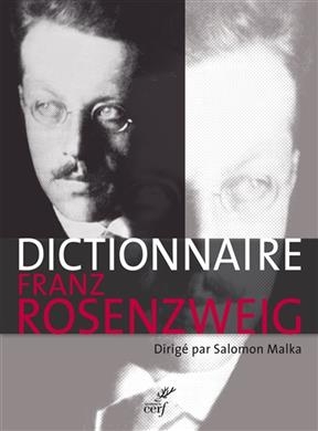 Dictionnaire Franz Rosenzweig : une &eacute;toile dans le si&egrave;cle - Salomon Malka,  Collectif