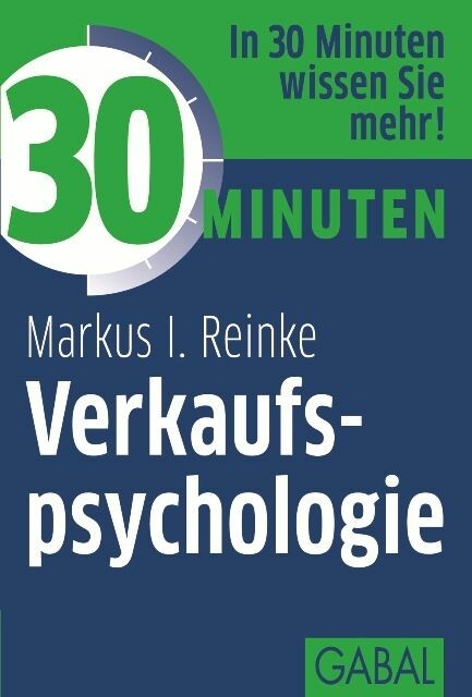 30 Minuten Verkaufspsychologie - Markus I. Reinke
