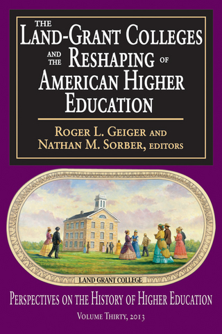 The Land-Grant Colleges and the Reshaping of American Higher Education