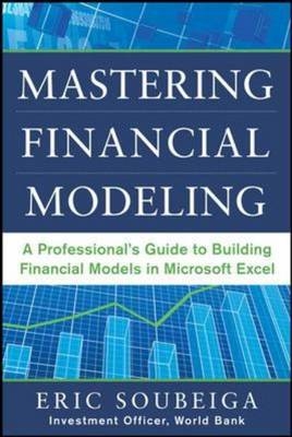Mastering Financial Modeling: A Professional's Guide to Building Financial Models in Excel