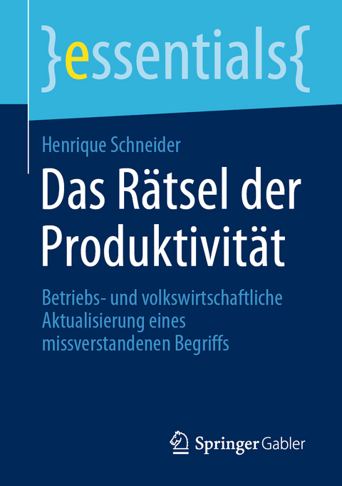 Das R&auml;tsel der Produktivit&auml;t - Henrique Schneider