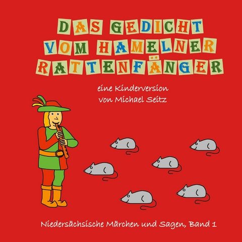 Das Gedicht vom Hamelner Rattenf&auml;nger - Michael J. Seitz