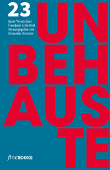 UNBEHAUSTE 1 - Benedict Wells, Friedrich Ani, David Wagner, David Safier, Kat Kaufmann, Moritz Rinke, Marcus Braun, Anik Feit, Christoph Silber, Florian Wacker, Matthias Sachau, Jule M&uuml;ller, Robin Baller, J&uuml;rgen Hobrecht, Judith Poznan, Manfred Theisen, Tina Ger, Michel Birbaek, Linda Rachel Sabiers, Norbert Kron, Ramona Raabe, Alexander Broicher, Selim &Ouml;zdogan