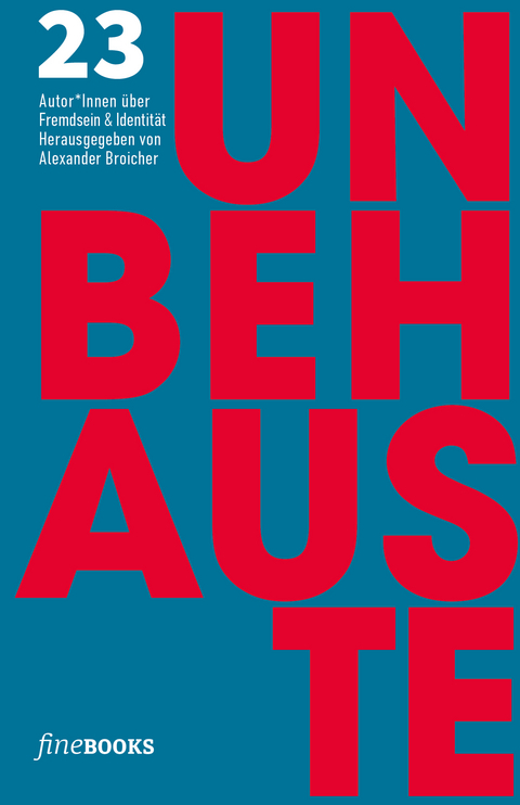 UNBEHAUSTE 1 - Benedict Wells, Friedrich Ani, David Wagner, David Safier, Kat Kaufmann, Moritz Rinke, Marcus Braun, Anik Feit, Christoph Silber, Florian Wacker, Matthias Sachau, Jule M&uuml;ller, Robin Baller, J&uuml;rgen Hobrecht, Judith Poznan, Manfred Theisen, Tina Ger, Michel Birbaek, Linda Rachel Sabiers, Norbert Kron, Ramona Raabe, Alexander Broicher, Selim &Ouml;zdogan