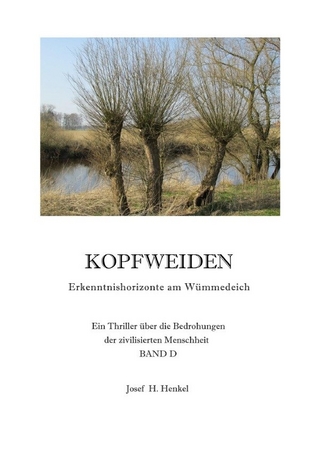 KOPFWEIDEN - Erkenntnishorizonte am Wümmedeich - BAND D