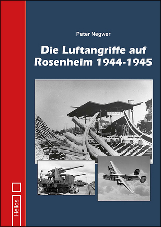 Die Luftangriffe auf Rosenheim 1944-1945