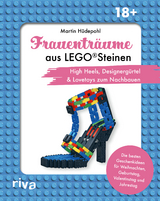 Frauentr&auml;ume aus LEGO Steinen - Martin H&uuml;depohl, Lilo Wanders