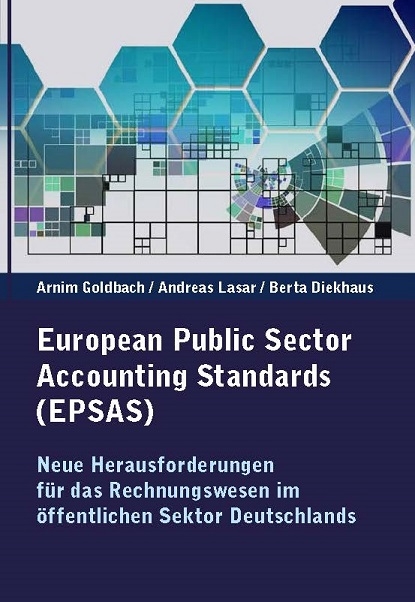 European Public Sector Accounting Standards (EPSAS) - Arnim Goldbach, Andreas Lasar, Berta Diekhaus