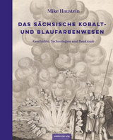 Das s&auml;chsische Kobalt- und Blaufarbenwesen - Mike Haustein
