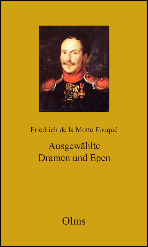 Friedrich de la Motte Fouqu&eacute;: Ausgew&auml;hlte Dramen und Epen - 