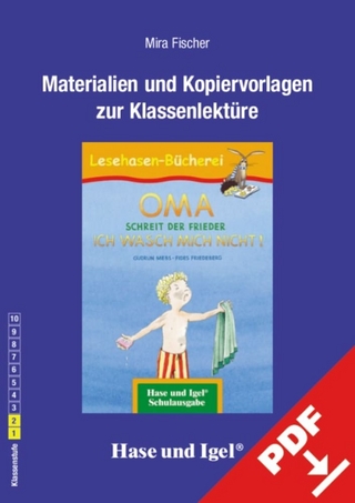 Begleitmaterial: OMA, schreit der Frieder. ICH WASCH MICH NICHT!