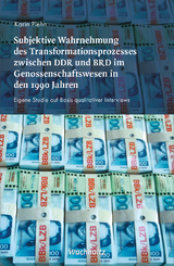 Subjektive Wahrnehmung des Transformationsprozesses zwischen DDR und BRD im Genossenschaftswesen in den 1990er Jahren - Karin Plehn