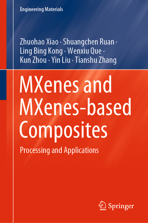 MXenes and MXenes-based Composites - Zhuohao Xiao, Shuangchen Ruan, Ling Bing Kong, Wenxiu Que, Kun Zhou, Yin Liu, Tianshu Zhang