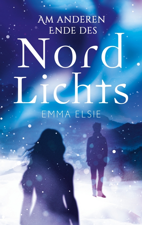 Am anderen Ende des Nordlichts - Emma Elsie