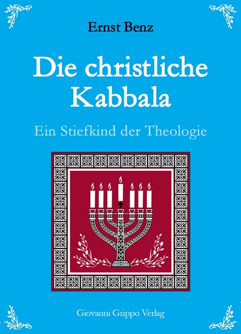 Die christliche Kabbala - Ein Stiefkind der Theologie - Ernst Benz