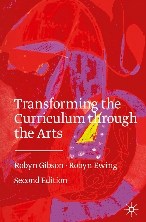 Transforming the Curriculum Through the Arts - Robyn Gibson, Robyn Ewing