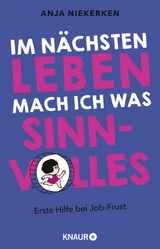 Im n&auml;chsten Leben mach ich was Sinnvolles - Anja Niekerken