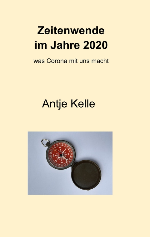 Zeitenwende im Jahre 2020 - Antje Kelle
