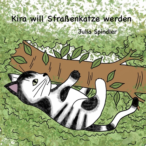 Kira will Stra&szlig;enkatze werden - Julia Spindler