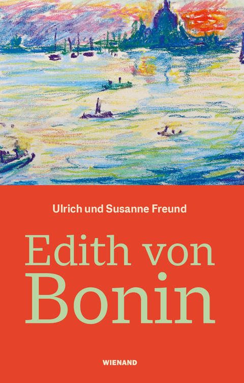 Edith von Bonin - Ulrich Freund, Susanne Freund