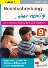 Rechtschreibung ... aber richtig! / Klasse 9 - Jochen Vatter