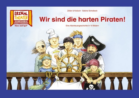 Wir sind die harten Piraten! / Kamishibai Bildkarten - Sabine Scholbeck, Z&ouml;ller &amp Kolloch;  