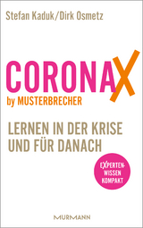 CoronaX by Musterbrecher - Lernen in der Krise und f&uuml;r danach - Stefan Kaduk, Dirk Osmetz