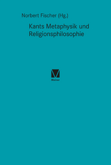 Kants Metaphysik und Religionsphilosophie - 