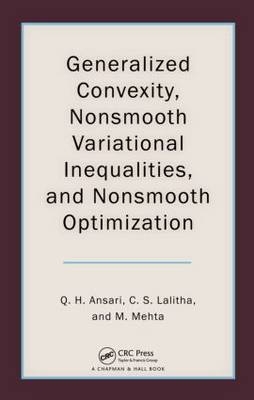 Generalized Convexity, Nonsmooth Variational Inequalities, and Nonsmooth Optimization -  Qamrul Hasan Ansari,  C. S. Lalitha,  Monika Mehta