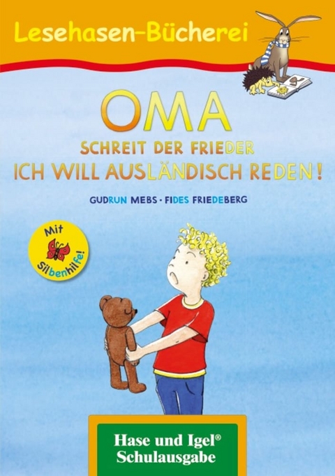 OMA, schreit der Frieder. ICH WILL AUSL&Auml;NDISCH REDEN! / Silbenhilfe - Gudrun Mebs