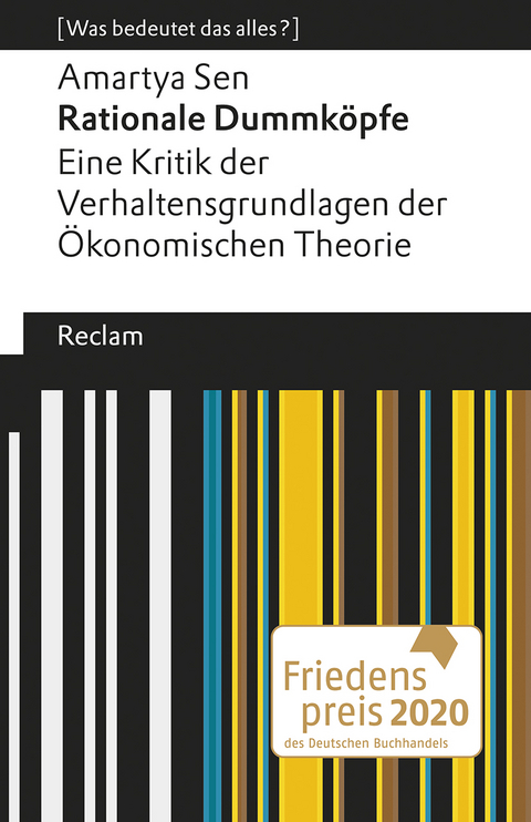 Rationale Dummk&ouml;pfe. Eine Kritik der Verhaltensgrundlagen der &Ouml;konomischen Theorie - Amartya Sen