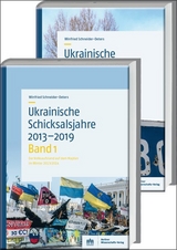 Ukrainische Schicksalsjahre 2013&ndash;2019 - Winfried Schneider-Deters