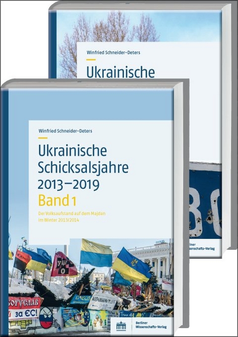 Ukrainische Schicksalsjahre 2013&ndash;2019 - Winfried Schneider-Deters