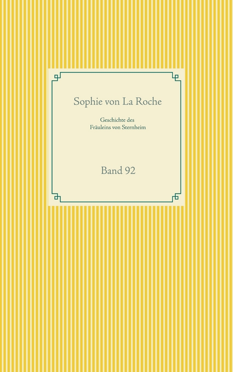 Geschichte des Fr&auml;uleins von Sternheim - Sophie von La Roche