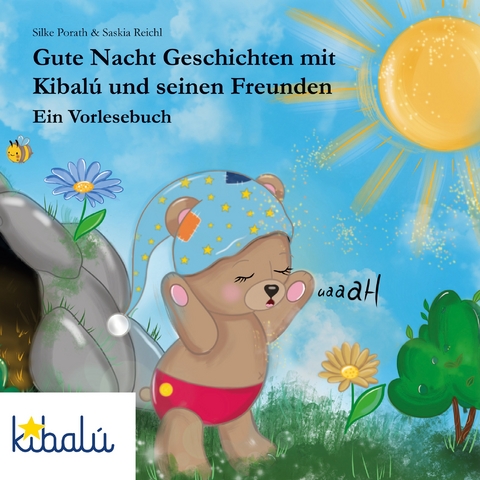 Gute Nacht Geschichten mit Kibal&uacute; und seinen Freunden - Silke Porath