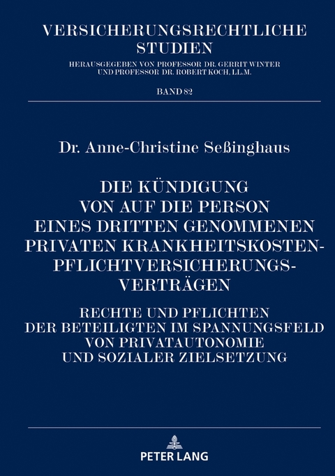 Die K&uuml;ndigung von auf die Person eines Dritten genommenen privaten Krankheitskostenpflichtversicherungsvertr&auml;gen - Anne-Christine Se&szlig;inghaus