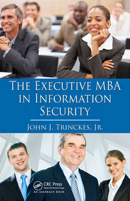 Executive MBA in Information Security -  John J. Trinckes Jr.