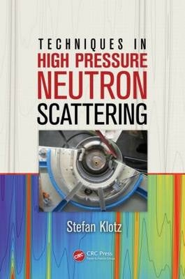 Techniques in High Pressure Neutron Scattering -  Stefan Klotz