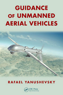 Guidance of Unmanned Aerial Vehicles -  Rafael Yanushevsky