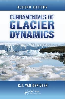 Fundamentals of Glacier Dynamics -  C.J. van der Veen