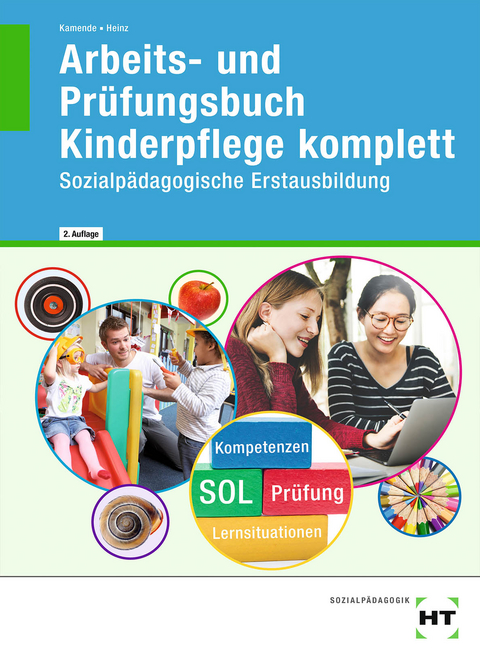 Arbeits- und Pr&uuml;fungsbuch Kinderpflege komplett - Hanna Heinz, Ulrike Dr. Kamende