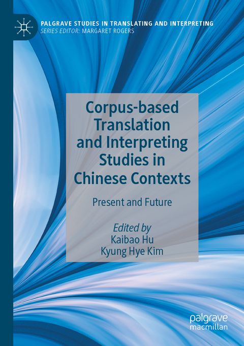 Corpus-based Translation and Interpreting Studies in Chinese Contexts - 