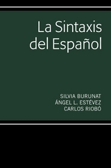 La Sintaxis del Espa&ntilde;ol - Silvia Burunat, &Aacute;ngel L Est&eacute;vez, Carlos Riob&oacute;
