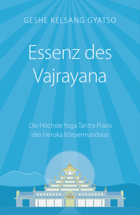 Essenz des Vajrayana - Gyatso Geshe Kelsang