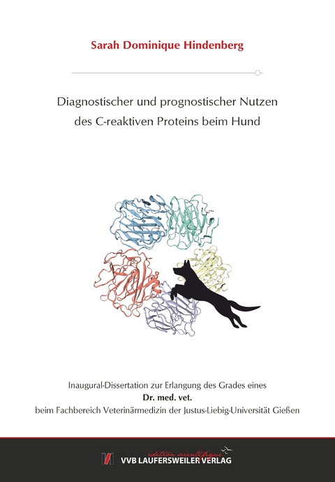 Diagnostischer und prognostischer Nutzen des C-reaktiven Proteins beim Hund - Sarah Hindenberg